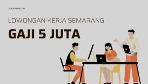 lowongan kerja semarang gaji 5 juta